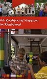 Mit Kindern ins Museum: Im Rheinland - Susanne Krueger