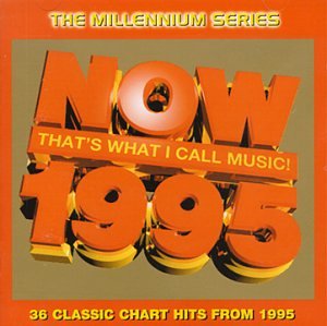 CD-Charts  Search : Now That's What I Call Music 1995 - Millennium Series