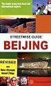Streetwise Guide Beijing: The Inside Scoop from Local and International Experts