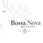 Bossa Nova For Lovers