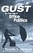 Gust: The "Tale" Wind of Office Politics