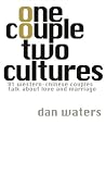 One Couple Two Cultures: 81 Western-Chinese Couples Talk About Love and Marriage