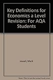 Key definitions for economics : A level revision for AQA students