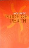 Pride of Perth : the story of Arthur Bell & Sons Ltd, Scotch whisky distillers