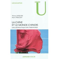La Chine et le monde chinois: Une g�opolitique des territoires