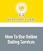 How To Use Online Dating Services