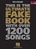 This Is the Ultimate Fake Book : For Keyboard, Vocal, Guitar, and All B Flat Instruments