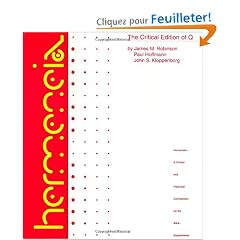 The Critical Edition of Q: A Synopsis Including the Gospels of Matthew and Luke, Mark and Thomas With English, German and French Translations of Q and Thomas