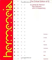 The Critical Edition of Q: A Synopsis Including the Gospels of Matthew and Luke, Mark and Thomas With English, German and French Translations of Q and  & Historical Commentary on the Bible)