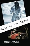 Born on the Bayou