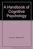 A handbook of cognitive psychology