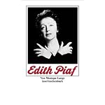 Edith Piaf. Die Geschichte der Piaf. Ihr Leben in Text und Bildern. book cover
