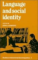 Language and Social Identity (Studies in Interactional Sociolinguistics)