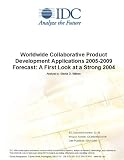 Review IDC Research  / Worldwide Collaborative Product Development Applications 2005-2009 Forecast: A First Look at a Strong 2004