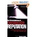 The 18 Immutable Laws of Corporate Reputation: Creating, Protecting and Repairing Your Most Valuable Asset