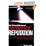 The 18 Immutable Laws of Corporate Reputation: Creating, Protecting and Repairing Your Most Valuable Asset