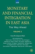 Monetary and Financial Integration in East Asia, Volume 2: The Way Ahead (Monetary and Financial Integration in East Asia)