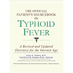 The Official Patient's Sourcebook on Typhoid Fever by James N. Parker and Icon Health Publications