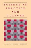 Science as Practice and Culture