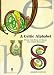 A Celtic Alphabet: From the Book of Kells and Other Sources