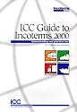 ICC Guide to Incoterms 2000: Understanding and Practical Use
