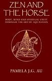 More details of book titled: Zen and the Horse