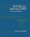 Physical Modalities: A Primer for Chiropractic Students