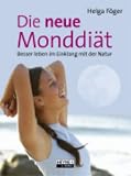Zoom Produkt-Bild: Die neue Monddi&auml;t. Gesunde Ern&auml;hrung im Einklang mit der Natur