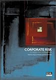 Corporate Risk : Strategies and Management
