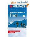 Schneeschuhwandern in Tirol: Die 40 sch�nsten Touren in Nordtirol