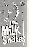 The Milkshakes - Milkshakes, Thee - Live '84 [VHS]