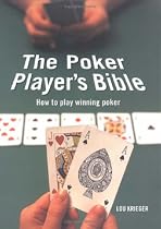 The Poker Player's Bible: Raise Your Game from Beginner to Winner