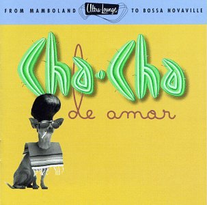 CD-Charts  Music : Ultra-Lounge, Vol. 9: Cha-Cha De Amor