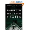 Haunted Hoosier Trails: A Guide to Indiana's Famous Folklore Spooky Sites (Haunted Heartland Series)