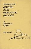 Women's Gothic and Romantic Fiction: A Reference Guide (American Popular Culture)