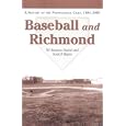 Baseball and Richmond: A History of the Professional Game, 1884-2000 by  W. Harrison Daniel and Scott P. Mayer