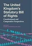 The United Kingdom's statutory Bill of Rights : constitutional and comparative perspectives