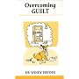 Overcoming Guilt (Overcoming Common Problems)