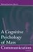 Book A Cognitive Psychology of Mass Communication (Lea's Communication Series)