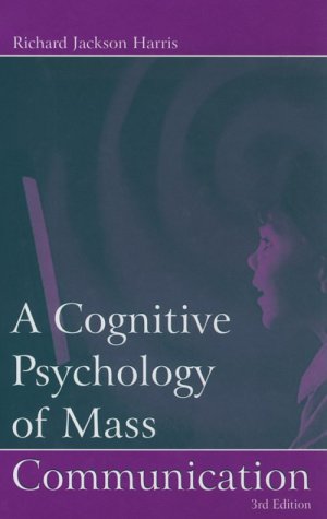 A Cognitive Psychology of Mass Communication (Lea's Communication Series)