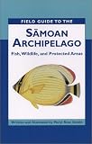 Field Guide to the Samoan Archipelago: Fish, Wildlife & Protected Areas