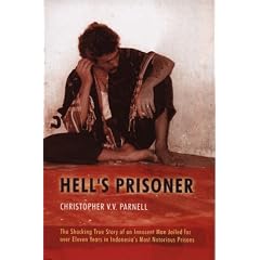 Hell's Prisoner: The Shocking True Story of an Innocent Man Jailed for Eleven Years in Indonesia's Most Notorious Prisons