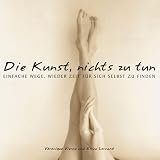 Produkt-Bild: Die Kunst, nichts zu tun: Einfache Wege, wieder Zeit f&uuml;r sich selbst zu finden