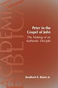 Peter in the Gospel of John: The Making of an Authentic Disciple (Society of Biblical Literature Academia Biblica) (Academia Biblica (Society of Biblical Literature) (Paper))