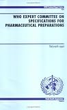 Who Expert Committee on Specifications for Pharmaceutical Preparations: Thirty-ninth Report (Technical Report Series)
