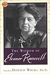 The Wisdom Of Eleanor Roosevelt (Wisdom Library)