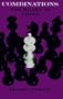 Combinations: The Heart of Chess (Dover Chess)