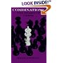 Combinations: The Heart of Chess