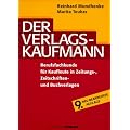 Der Verlagskaufmann. Berufsfachkunde f�r Kaufleute in Zeitungs-. Zeitschriften- und Buchverlagen