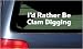 I'd Rather Be Clam Digging White Vinyl Sticker